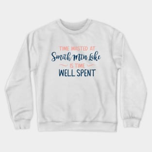 Time Wasted at Smith Mountain Lake is Time Well Crewneck Sweatshirt